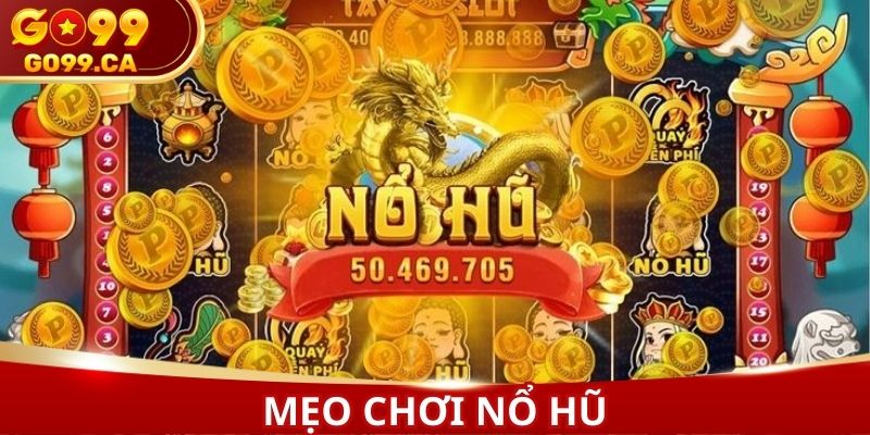 Mẹo chơi nổ hũ